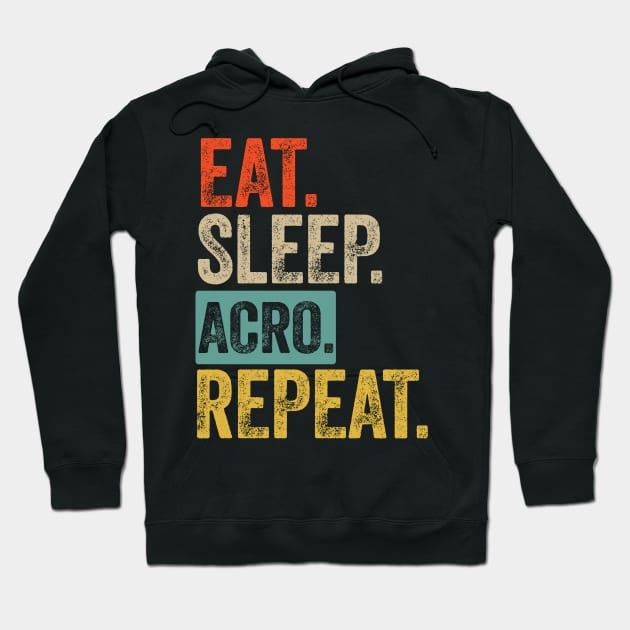 Eat sleep acro repeat retro vintage Hoodie by Lyume